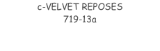 c-VELVET REPOSES 719-13a