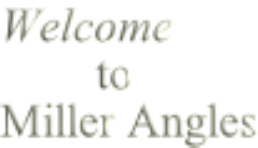 Welcome         to Miller Angles